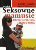 C. Winks, A Semans - Seksowne mamusie. Jak być atrakcyjną młodą matką - cover.jpg