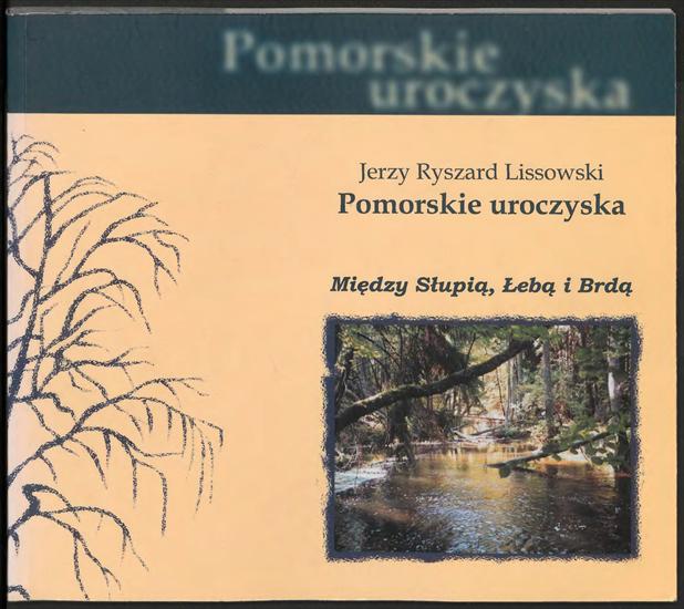 L-Ł - Lissowski Jerzy Ryszard - Pomorskie uroczyska. Między Słupią, Łebą i Brdą.jpg