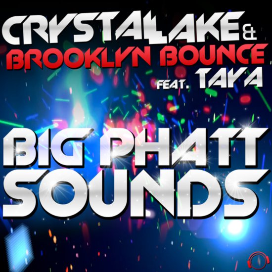 Crystal_Lake_And_Brooklyn_Bounce_F... - 00-crystal_lake_and_brooklyn_bounce_feat...t_taya_-_big_phatt_sounds-web-2013-cover.jpg