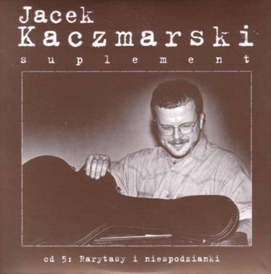 Okładki do płyt JACEK KACZMARSKI - CD5-Rarytasy i Niespodzianki.jpg