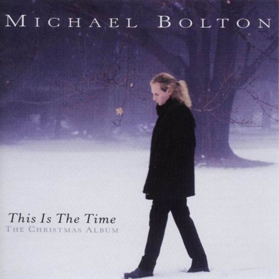 Michael Bolton - The Christmas Album - Michael_Bolton-This_Is_The_Time_The_Christmas_Album-Front.jpg