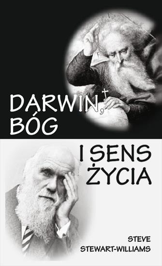 Darwin, Bóg i sens życia. Dlaczego teoria ewolucji zmienia wszystko- Steve Stewart-Williams - cover.jpg