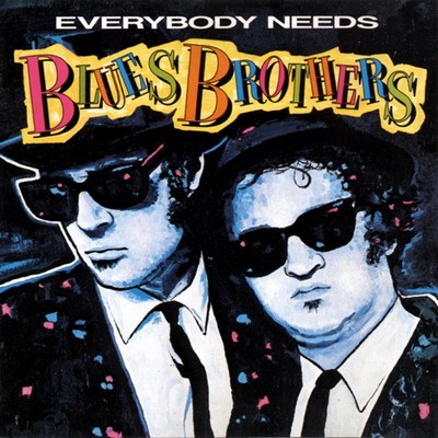 Everybody Needs Blues Brothers - The Blues Brothers - Everybody Needs 1988.jpg