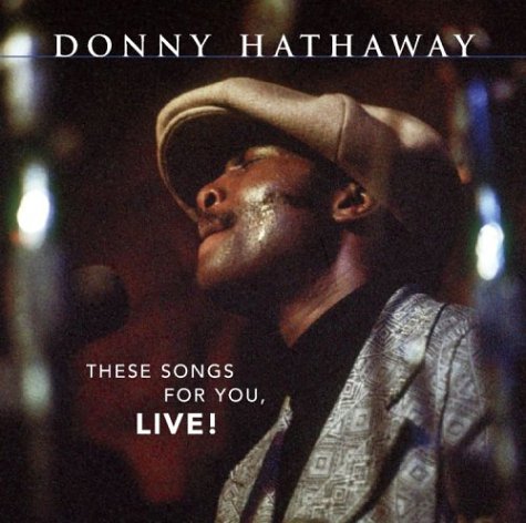 Donny Hathaway - 2004 - These Songs For You, Live - cover.jpg