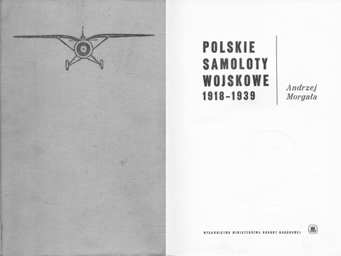Morgała A. - Polskie samoloty wojskowe 1918-1939 - Morgała A. - Polskie samoloty wojskowe 1918-1939.jpg