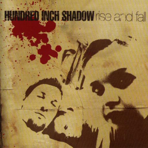 Hundred inch shadow - Rise and fall - hundredinchshadowcover.jpg